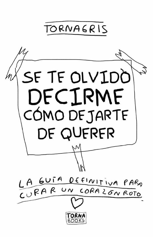 Descarga gratis: Se te olvidó decirme cómo dejarte de querer en PDF - Torna Gris - Artista Mexicano