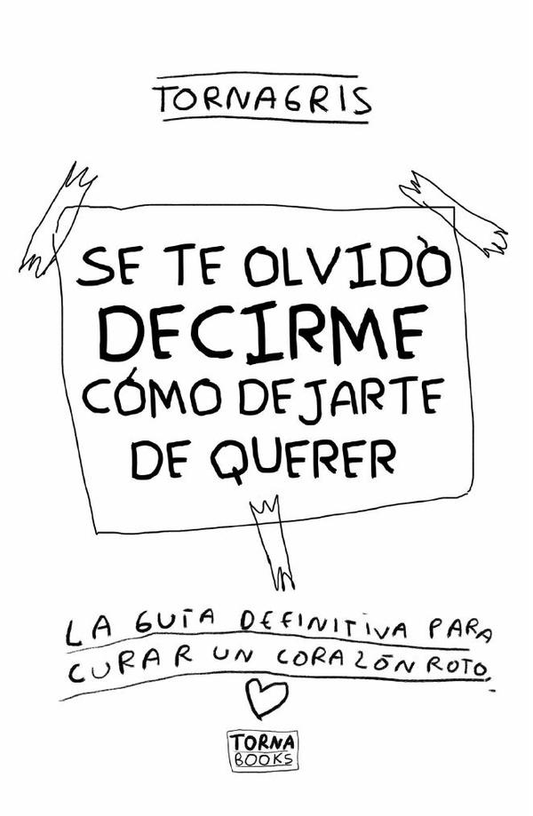 Descarga gratis: Se te olvidó decirme cómo dejarte de querer en PDF - Torna Gris - Artista Mexicano