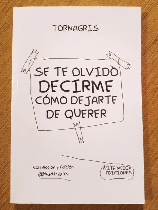 Se te olvido decirme como dejarte de querer (Fisico) Torna Gris - Artista Mexicano