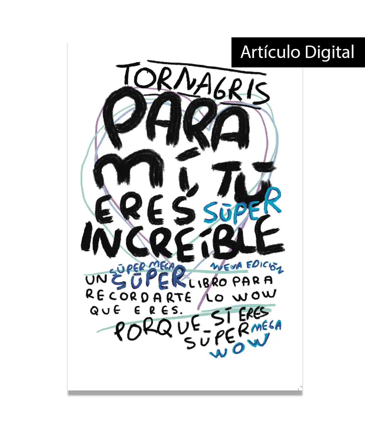Para mi tu eres increible 2da Edicion (imprime en casa) - Torna Gris - Artista Mexicano