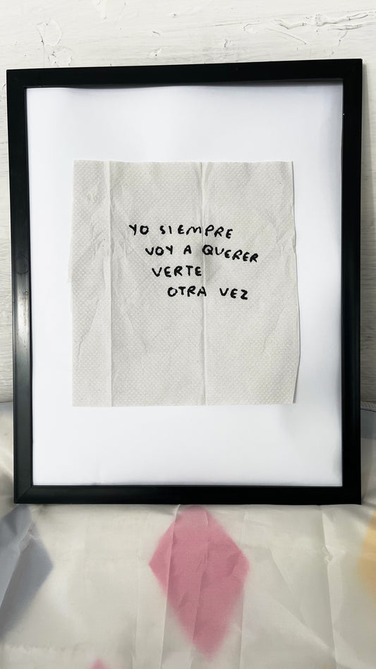 Yo Siempre Voy a Querer Verte Otra Vez – Servilleta Intervenida Original - Torna Gris - Artista Mexicano