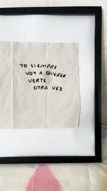 Yo Siempre Voy a Querer Verte Otra Vez – Servilleta Intervenida Original - Torna Gris - Artista Mexicano