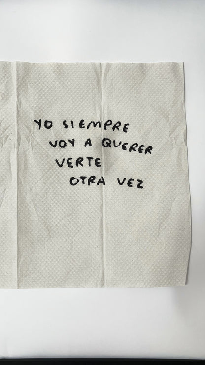 Yo Siempre Voy a Querer Verte Otra Vez – Servilleta Intervenida Original - Torna Gris - Artista Mexicano