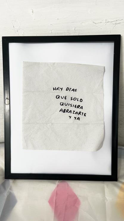 Hay Días que Solo Quisiera Abrazarte y Ya – Servilleta Intervenida Original - Torna Gris - Artista Mexicano