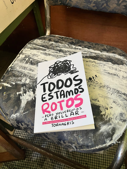 Todos Estamos Rotos – Mayoreo para emprendedores | Torna Gris - Torna Gris - Artista Mexicano
