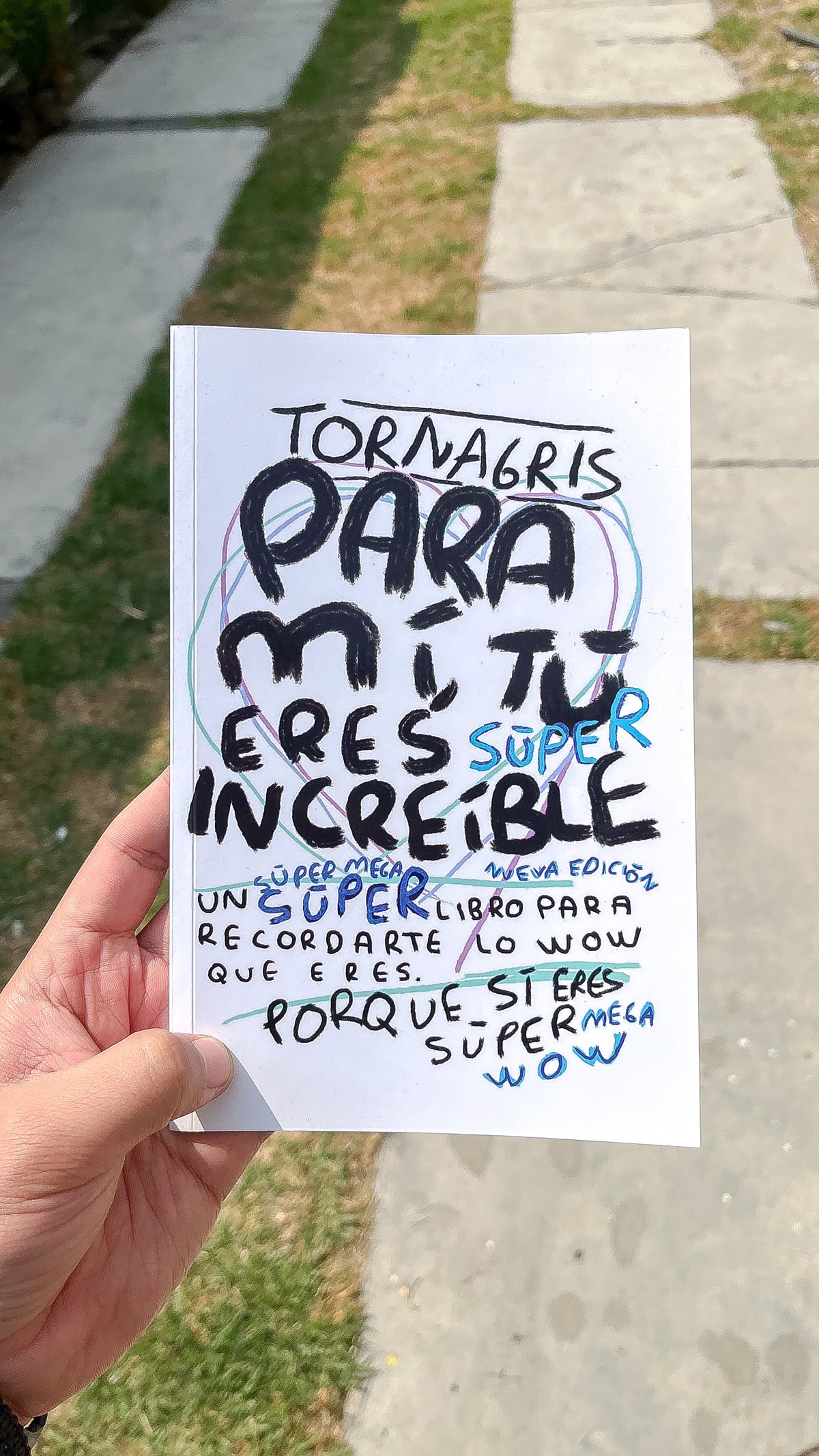 Para Mí Tú Eres Increíble - Libro de Amor y Autoestima 2da Edición | Torna Gris - Torna Gris - Artista Mexicano