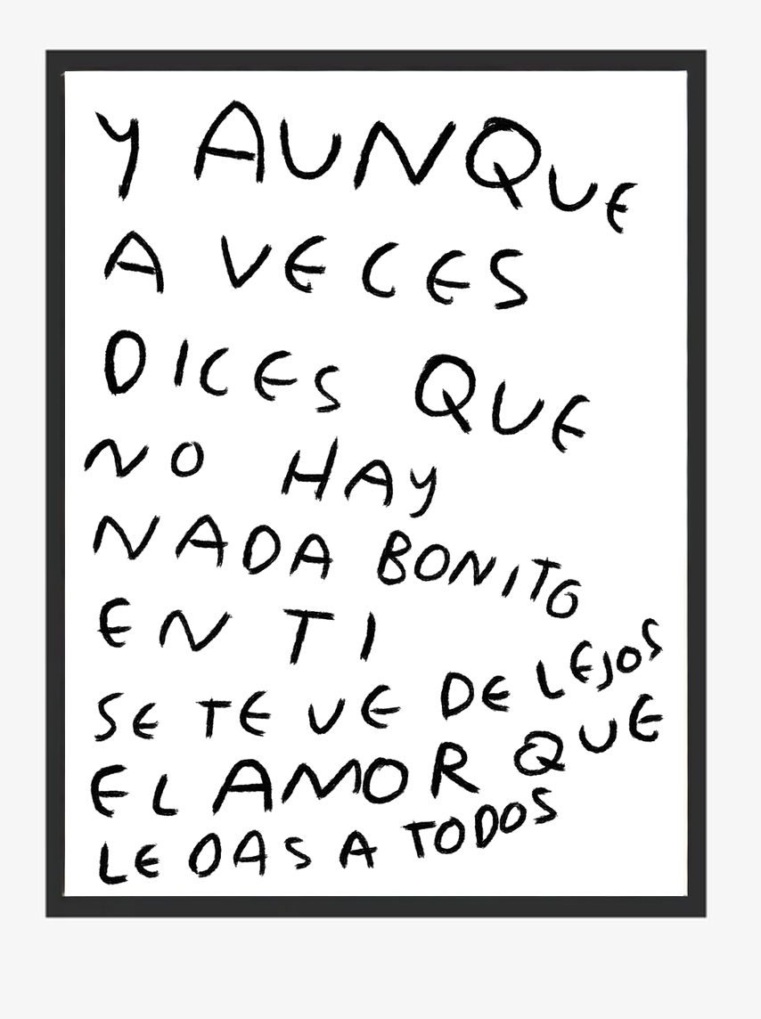 Aunque a Veces Dices Que No Hay Nada Bonito en Ti – Print Original Tamaño Carta | Tornagris (Copia) - Torna Gris - Artista Mexicano