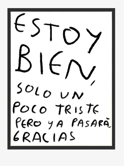 Estoy Bien, Solo un Poco Triste y Ya – Print Original Tamaño Carta | Tornagris - Torna Gris - Artista Mexicano