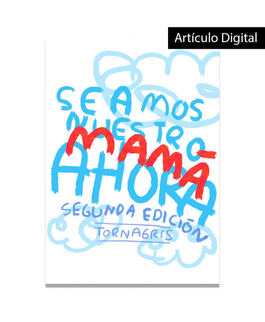 Seamos nuestro ahora Mamá (imprime en casa) - Torna Gris - Artista Mexicano
